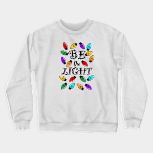 Be the Light (Bulb) - Small Design Crewneck Sweatshirt